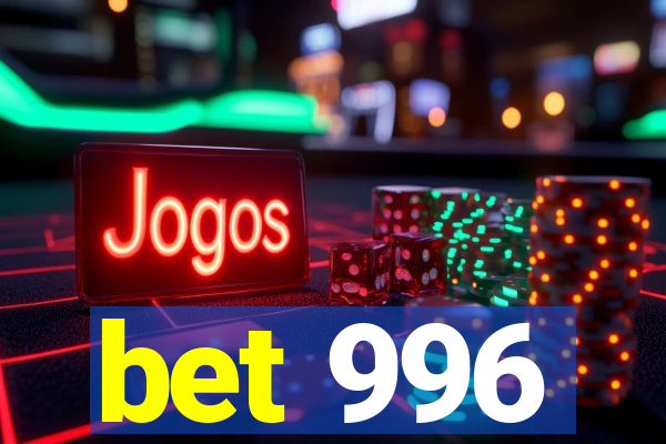 bet 996